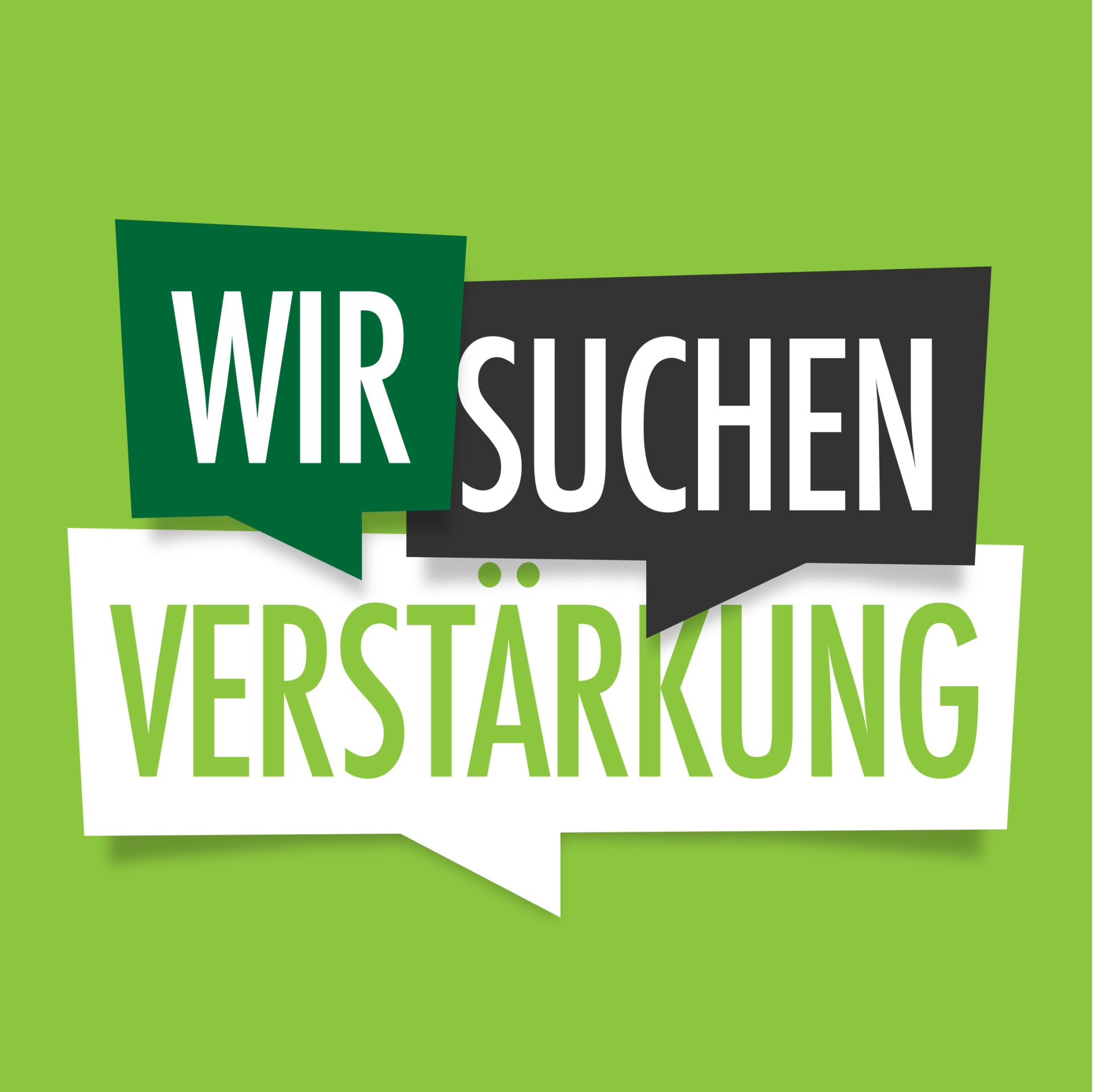 Sprechblasen mit dem Schriftzug "Wir suchen Verstärkung" vor grünem Hintergrund.